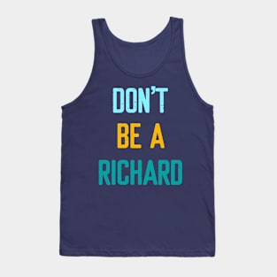 Don't Be A Richard - Beach Vibes Tank Top